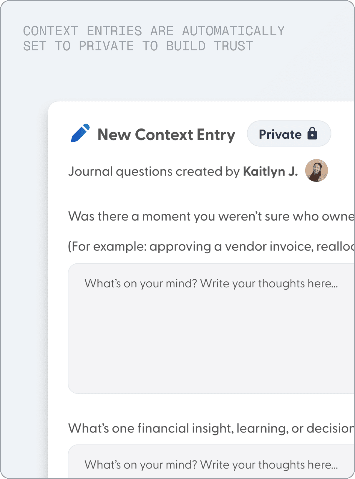 Framed close-up of a New Context Entry form with a “Private” lock badge next to the title, journal questions created by Kaitlyn J. Panel label: “Context entries are automatically set to private to build trust.”