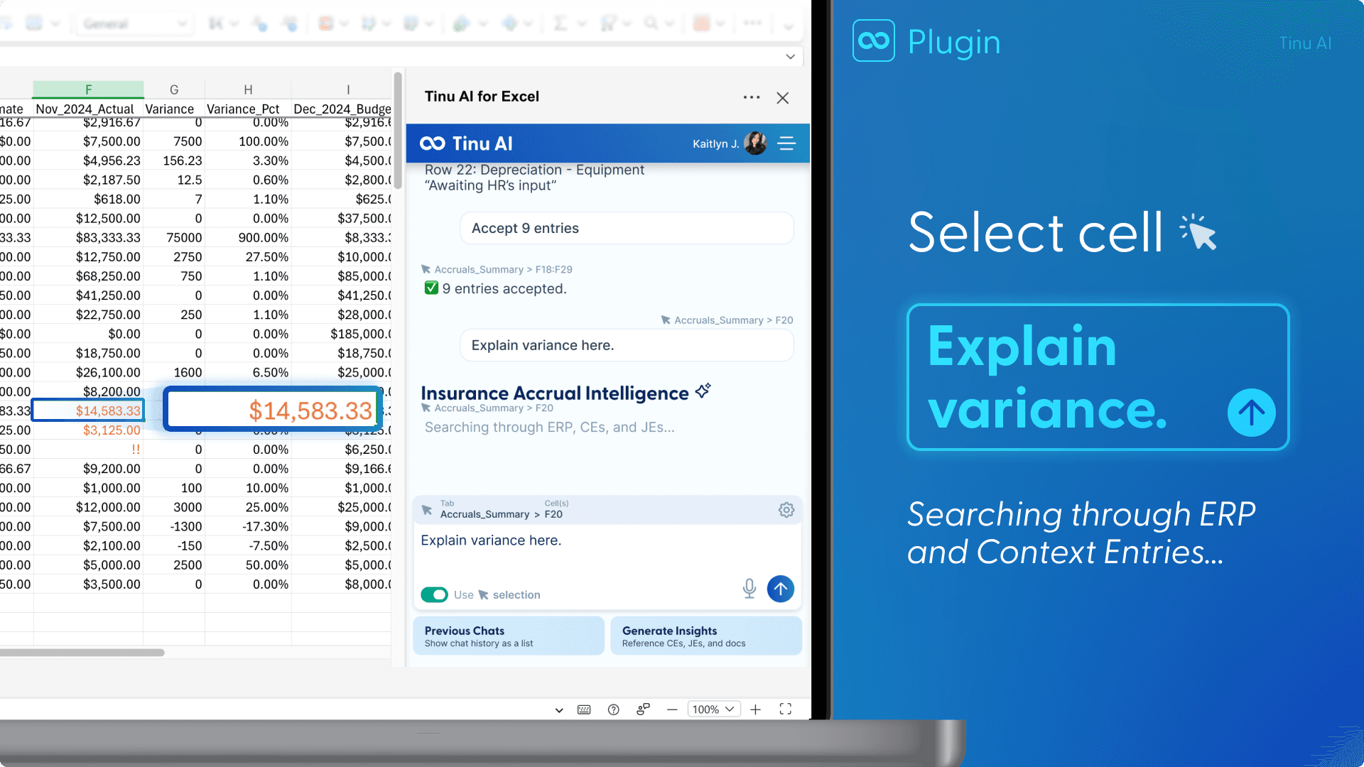 The flagged cell F20 ($14,583.33) is selected and the user asks Tinu AI “Explain variance here.” The panel confirms “9 entries accepted” and starts “Insurance Accrual Intelligence”, “Searching through ERP, CEs, and JEs…” Caption: “Select cell. Explain variance. Searching through ERP and Context Entries…”