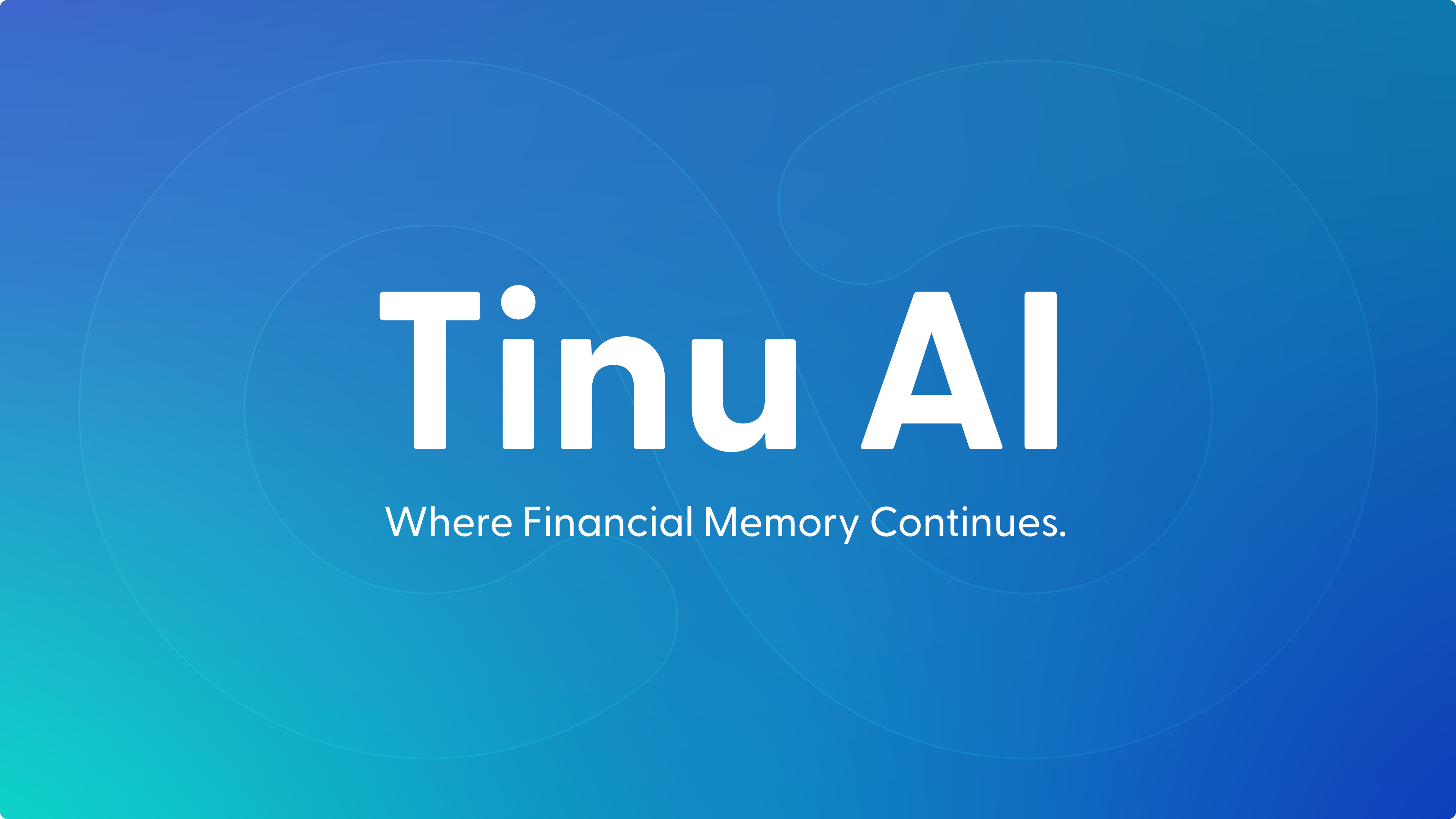 Tinu AI wordmark on a blue-to-teal gradient with a faint infinity-loop outline, above the tagline “Where Financial Memory Continues.”