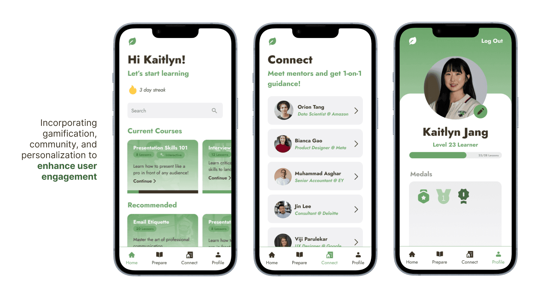 Three screens. Home greets the learner with a 3-day streak, current courses and recommendations such as Email Etiquette. Connect lists mentors with their roles and companies for 1-on-1 guidance. Profile shows a Level 23 Learner progress bar at 23 of 28 lessons and earned medals.